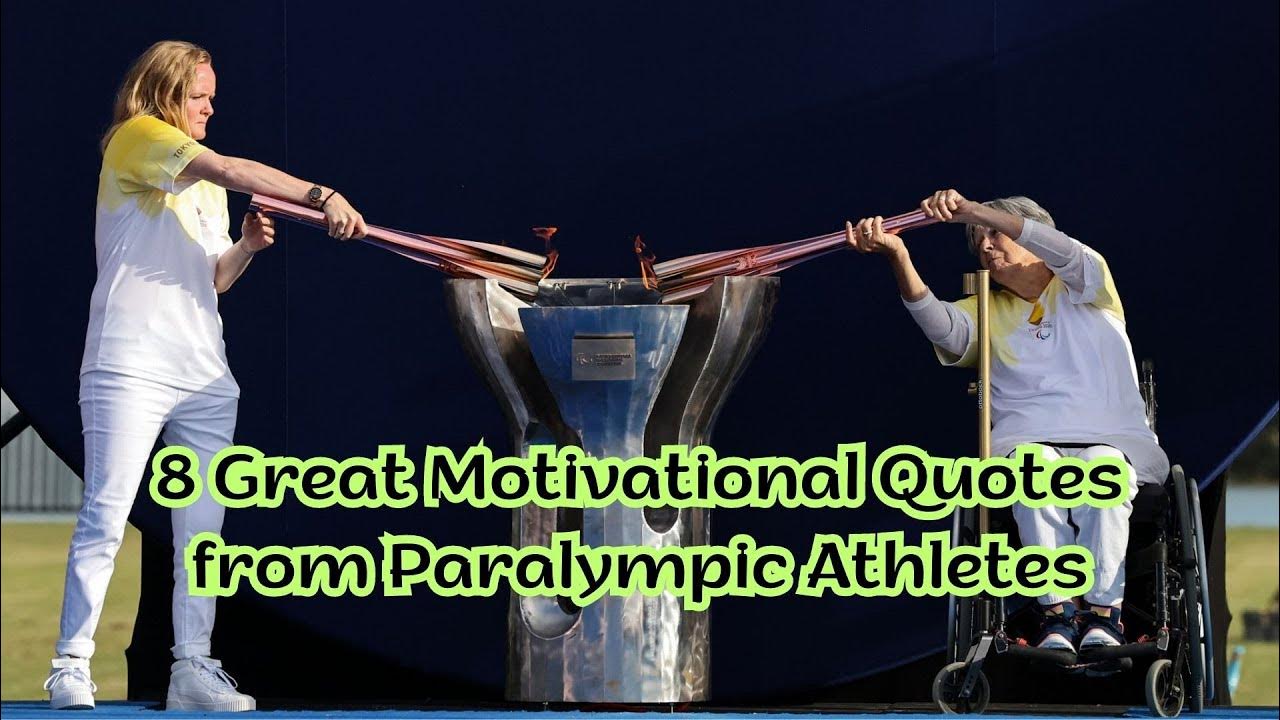 8 Great Motivational Quotes from Paralympic Athletes YouTube