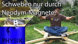 Kann ich nur durch Neodym-Magnete schweben?!