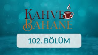 Necip Tosun - Kahve Bahane 102.Bölüm