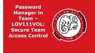 Password Manager in Team – LOV111VOL: Secure Team Access Control
