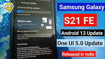 Samsung S21 FE Android 13 Update & One UI 5.0 Update Released in india