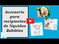 Accesorio para recipientes de líquidos bebibles (Nuevo Invento)