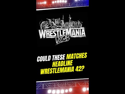Could These Matches Headline WrestleMania 42 Roman Vs The Rock More WrestleMania42 