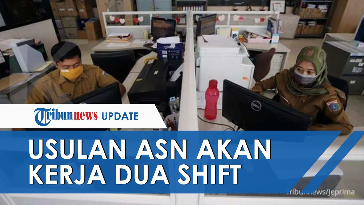 Dalam Waktu Dekat PNS Akan Kerja Dua Shift, Simak Aturannya - YouTube