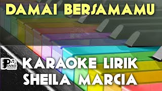 DAMAI BERSAMAMU   SHEILA MARCIA KARAOKE LIRIK ORGAN TUNGGAL KEYBOARD