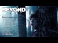 【Beyond： Two Souls】 -  OST / 【超能殺機：兩個靈魂】 -  原聲帶