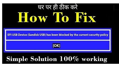 EFI USB device has been blocked by the current security policy - Fix 11th gen laptop