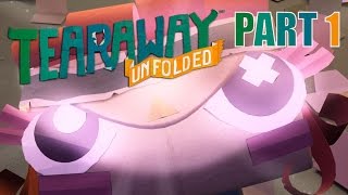 Tearaway Unfolded PS4 Let's Play Walkthrough Part 1 - Our Journey Starts To Unfold!