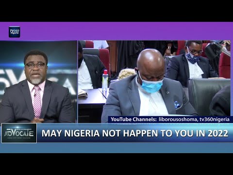 ADVOCATES EP 97: MAY NIGERIA NOT HAPPEN TO YOU IN 2022 