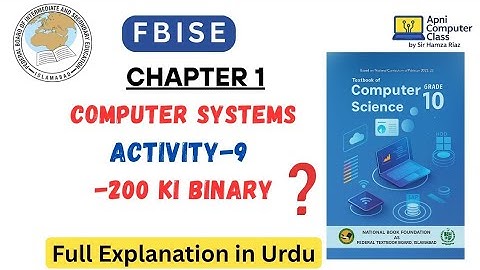 Lecture 1.2.6 | Computer Systems - Activity 9 | -200 Ki Binary Explained | Class 10 Computer Science