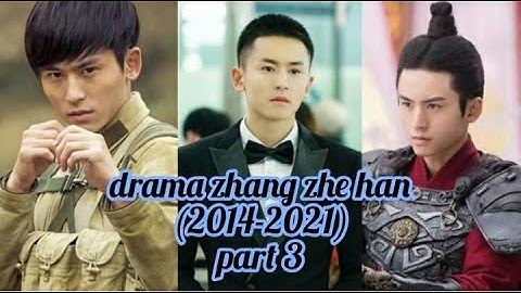 ✨[MV]drama list ZHANG ZHE HAN💕❤_2014-2021_PART 3_chinese actor&chinese drama✨