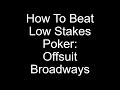 Mastering Low Stakes Poker: Off-Suit Broadway Strategy Unveiled