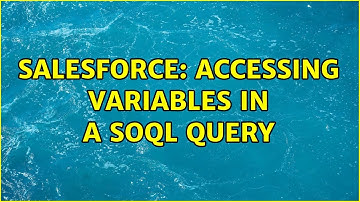 Salesforce: Accessing variables in a SOQL query