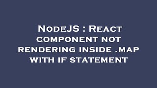Famous NodeJS : React component not rendering inside .map with if statement Profile