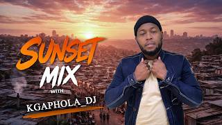 Sunset Mix Ft Kgaphola dj Ep2