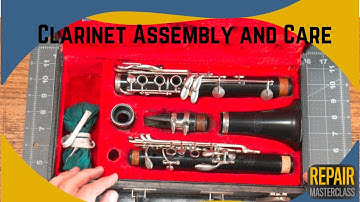 Clarinet Assembly and care