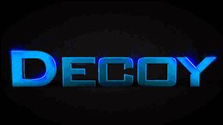 Decoy's newest intro!