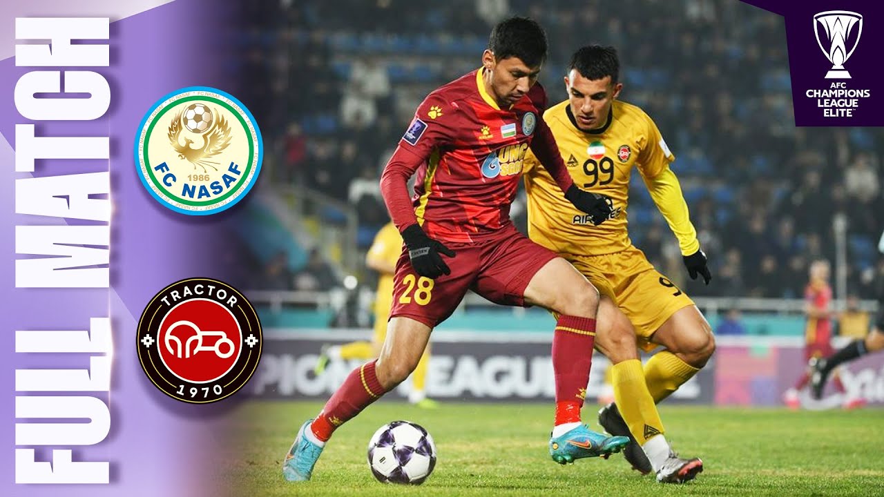 PFC Nasaf 🇺🇿 vs Tractor FC 🇮🇷 | Full Match | AFC Champions League Elite™ 2025/26