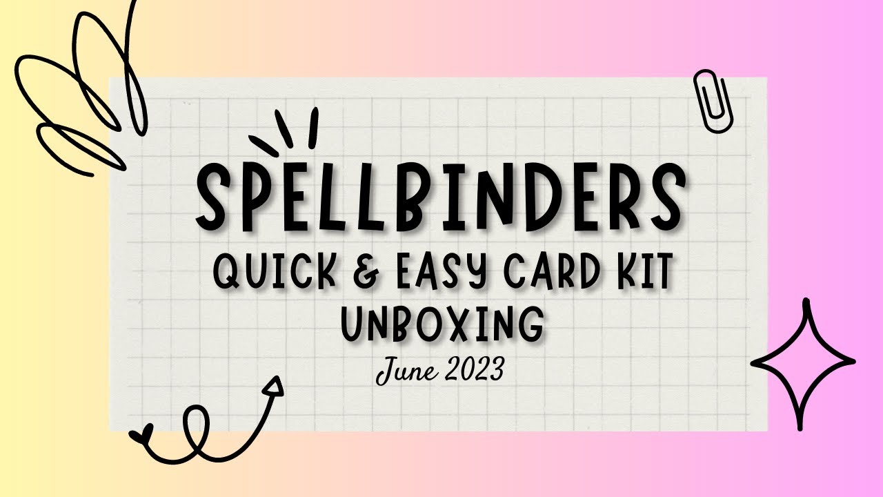 Spellbinders June 2023 Quick & Easy Card Kit Unboxing - YouTube