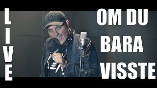 Video thumbnail of "OM DU BARA VISSTE (AKUSTISK LIVE)"