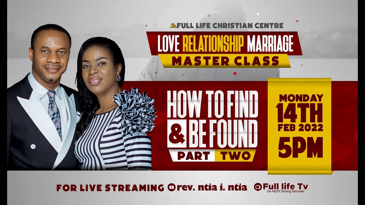 LOVE, RELATIONSHIP & MARRIAGE (HOW TO FIND & BE FOUND PT2) REV. NTIA I. NTIA (MON. 14H FEB. 2022)