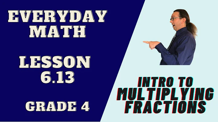 Lesson 6.13 - Extending Understanding of Whole-Number Multiplication - Grade 4 Everyday Math