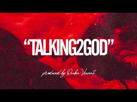 TALKING2GOD [PRODUCED BY REUBEN VINCENT]