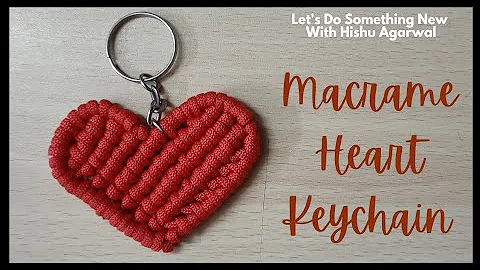 DIY Macrame Heart Keychain | Easy Macrame Gift For Valentines Day
