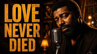 This Feels Like a Love You Realize Too Late | Deep Soul Mix | Otis, Teddy & Percy Inspired