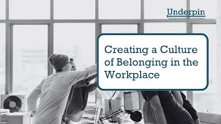Creating a Culture of Belonging in the Workplace