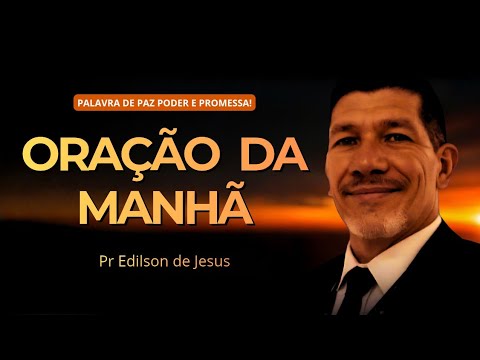 MORNING PRAYER - 08/04/2026 - PASTOR EDILSON DE JESUS