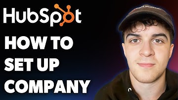How to Set Up a Company in Hubspot Crm (Full 2025 Guide)
