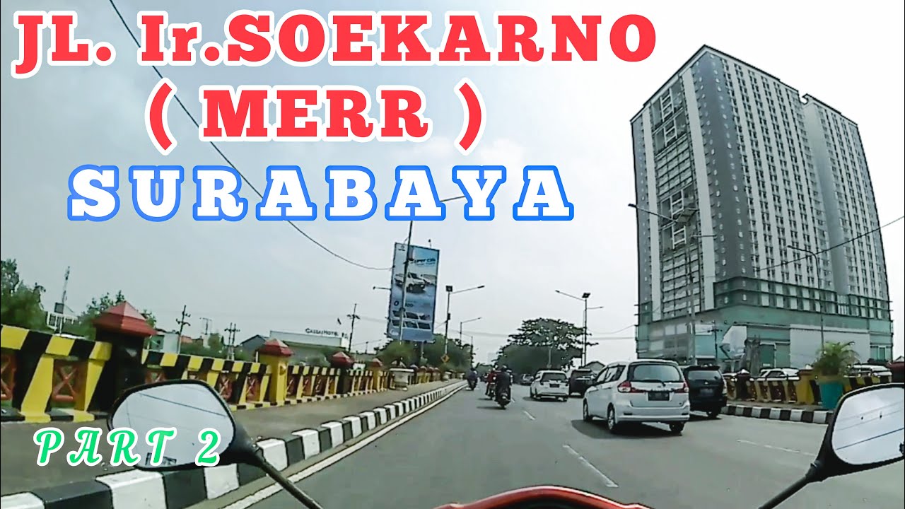 JL.Ir.SOEKARNO ( MERR ) SURABAYA HARI INI 2021 | Part 2 - YouTube