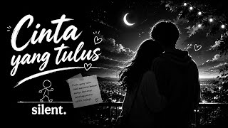 Cinta yang tulus - Silent (  Lyrics Video ) 