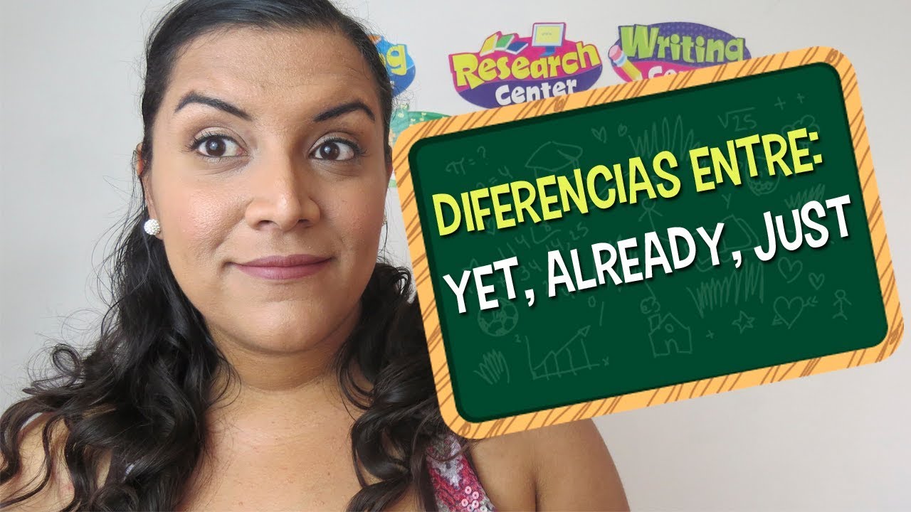 Aprende en Inglés las diferencias entre: Yet, Already y Just
