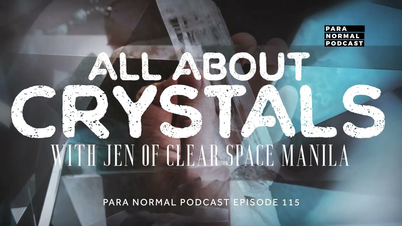All About Crystals - Para Normal Podcast Episode 115
