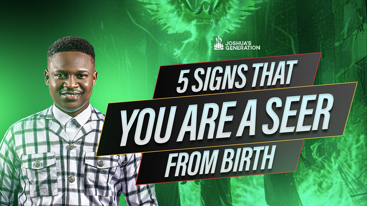 5 Signs That You Are A SEER From Birth | Joshua Generation