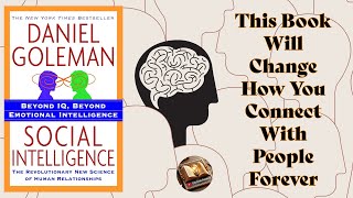 Social Intelligence by Daniel Goleman – How Connection Shapes Your Mind, Body & Life