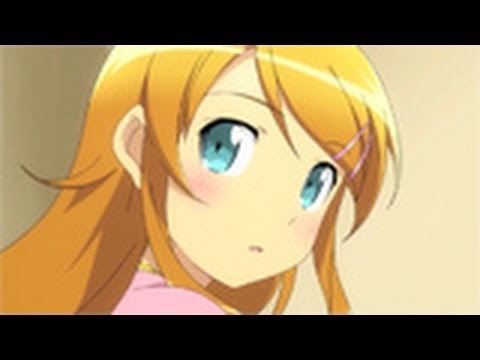 My Little Sister Can't Be This Cute!] Just an Anime?! (Fandub), Oreimo