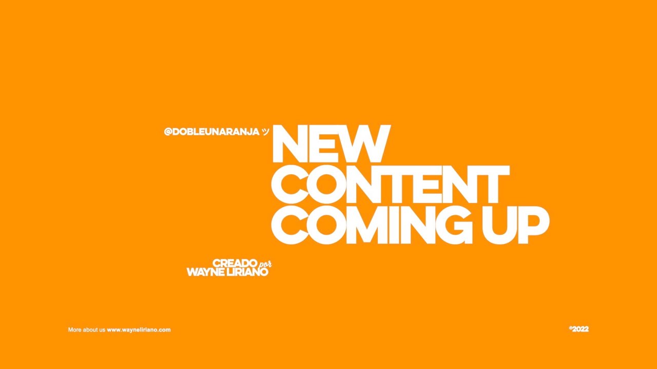 NEW CONTENT SOON | @dobleunaranja