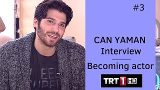 Can Yaman ❖ Interview ❖ Part 3 ❖ How he became an Actor ❖ TRT 2017 ❖ English