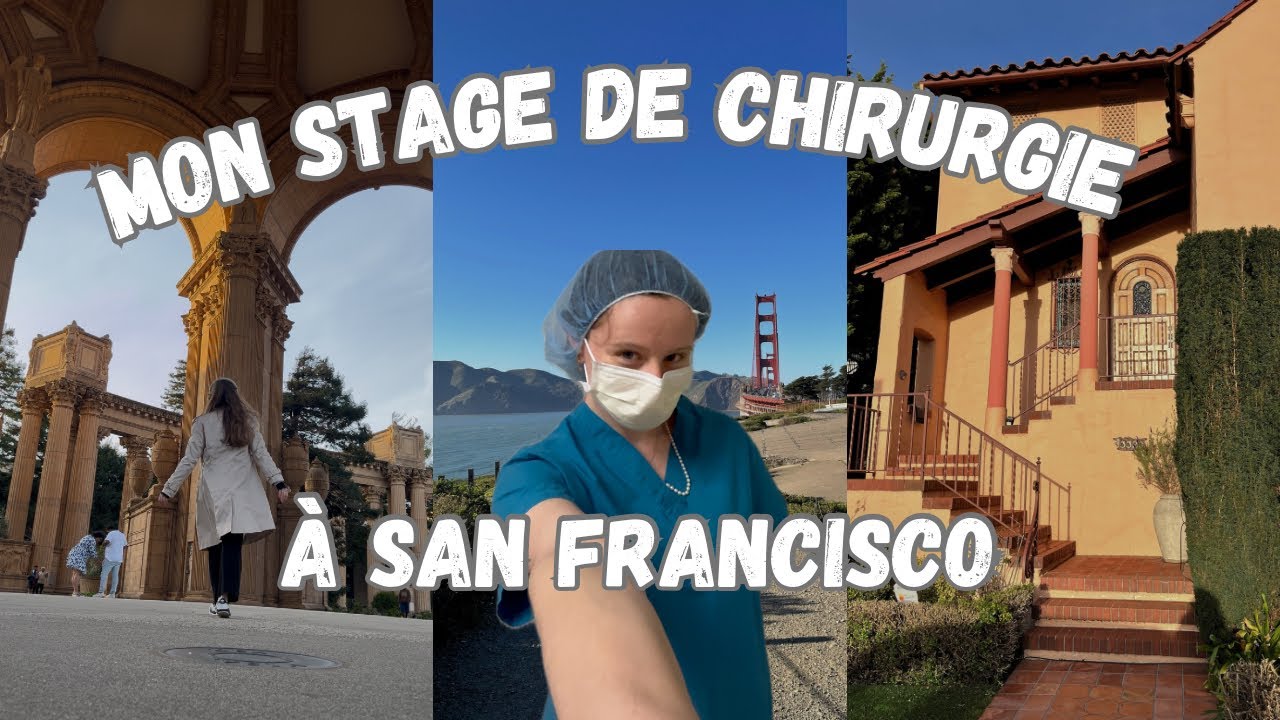 VLOG - Ma première semaine de stage en chirurgie à San Francisco