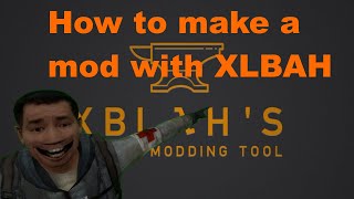 How to Make A mod with XBLAH Modding Tool [Half-life 2]