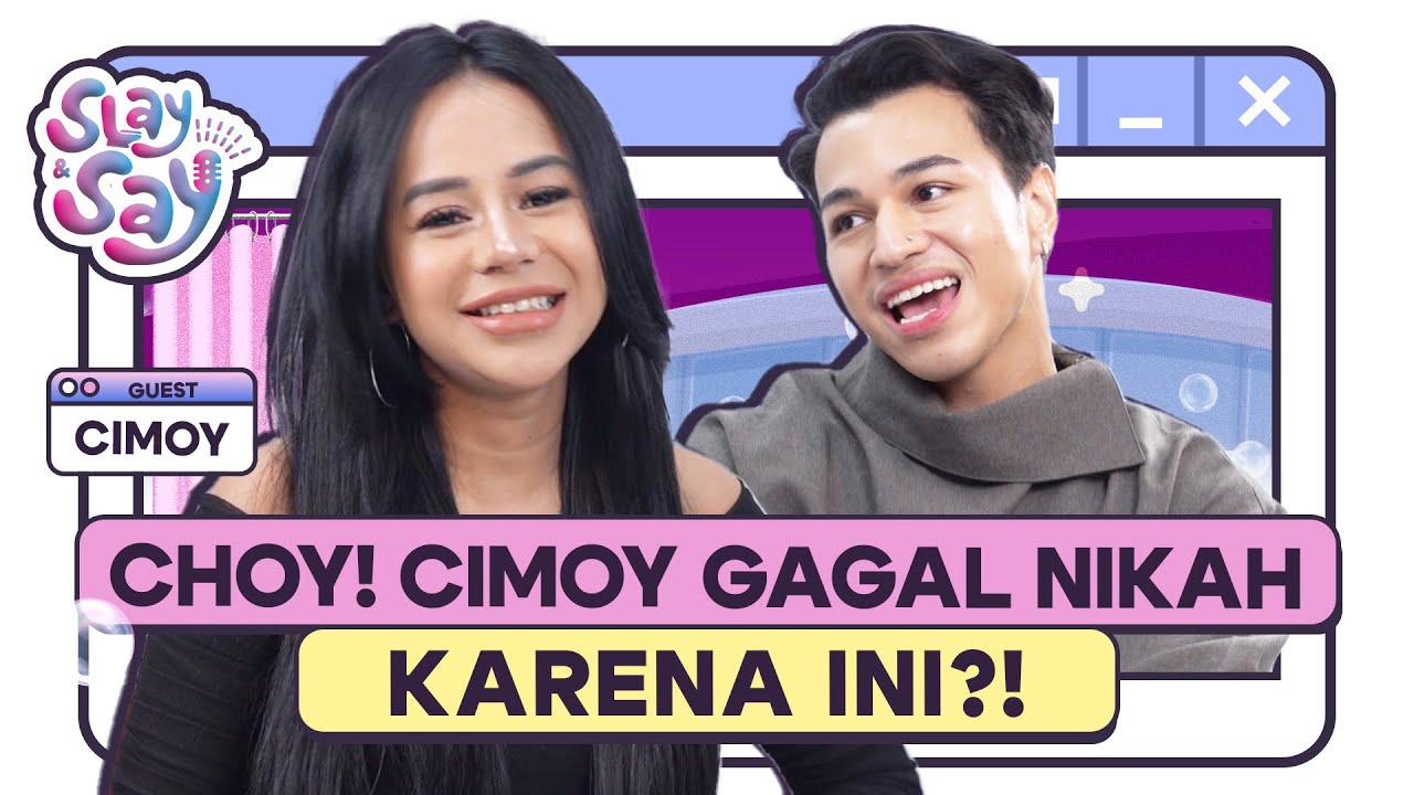 PECAH BANGET! CIMOY CERITAIN SEMUANYA DISINI! #slayandsay