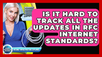 Is It Hard To Track All The Updates In RFC Internet Standards? - Internet Infrastructure Explained