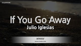 Julio Iglesias-If You Go Away (Karaoke Version)
