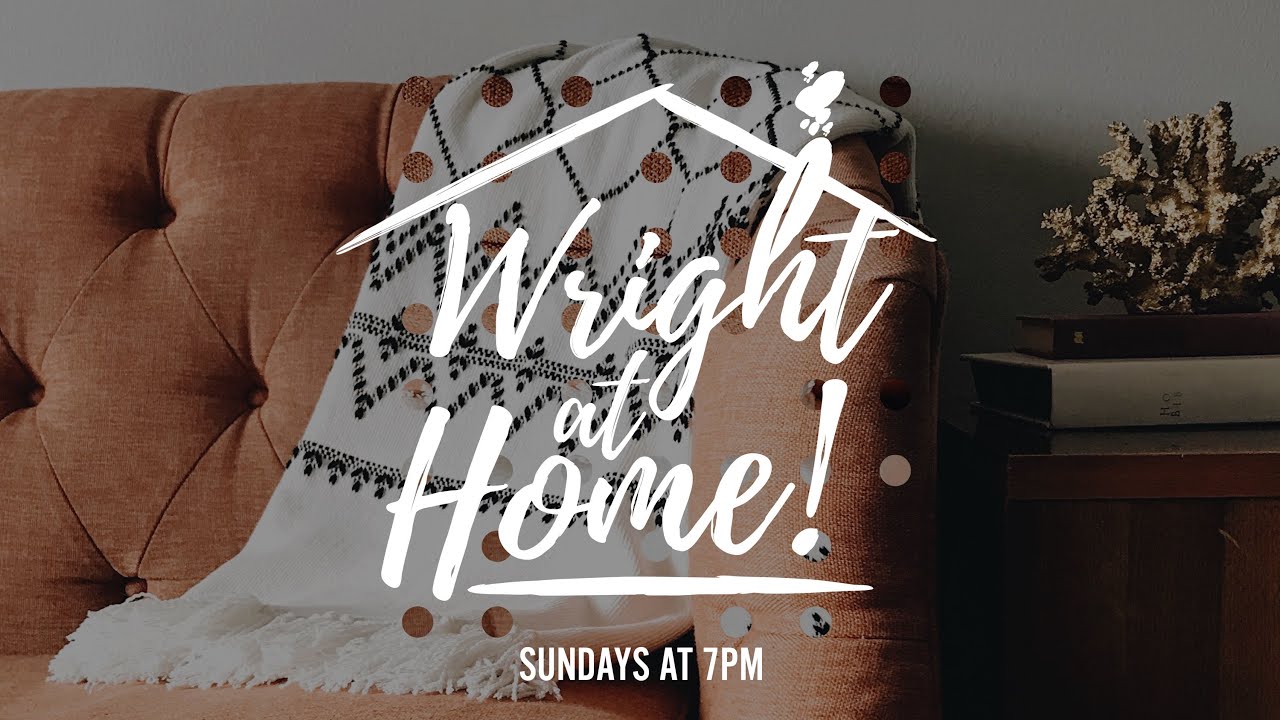 Wright At Home Sunday Evening June 21, 2020 YouTube