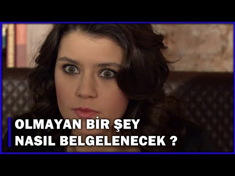 Neyin Belgesi ,Olmayan Bir Şeyi Nasıl Belgeleyecek? - Aşk-ı Memnu 58.Bölüm