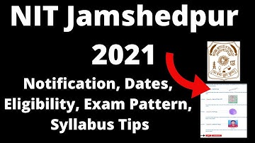 NIT Jamshedpur 2021:Application Form, Exam Pattern, Eligibility Criteria, Syllabus, Preparation Tips
