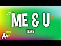 Tems - Me &amp; U (Lyrics)